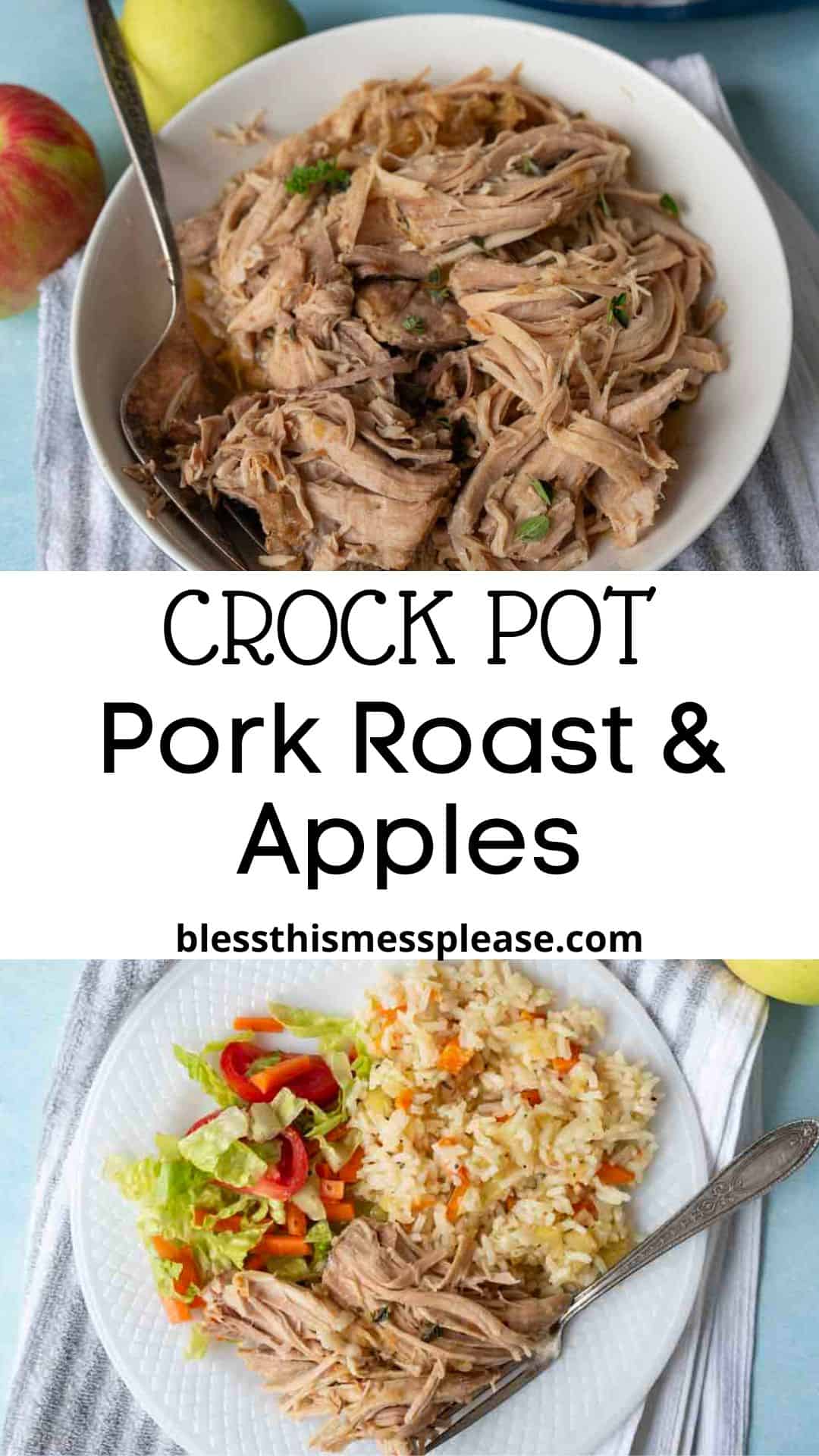 A bowl of shredded slow cooker pork roast sits next to apples, and a plate holds shredded pork with rice and salad. Text in the center reads: Crock Pot Pork Roast & Apples, blessthismessplease.com.