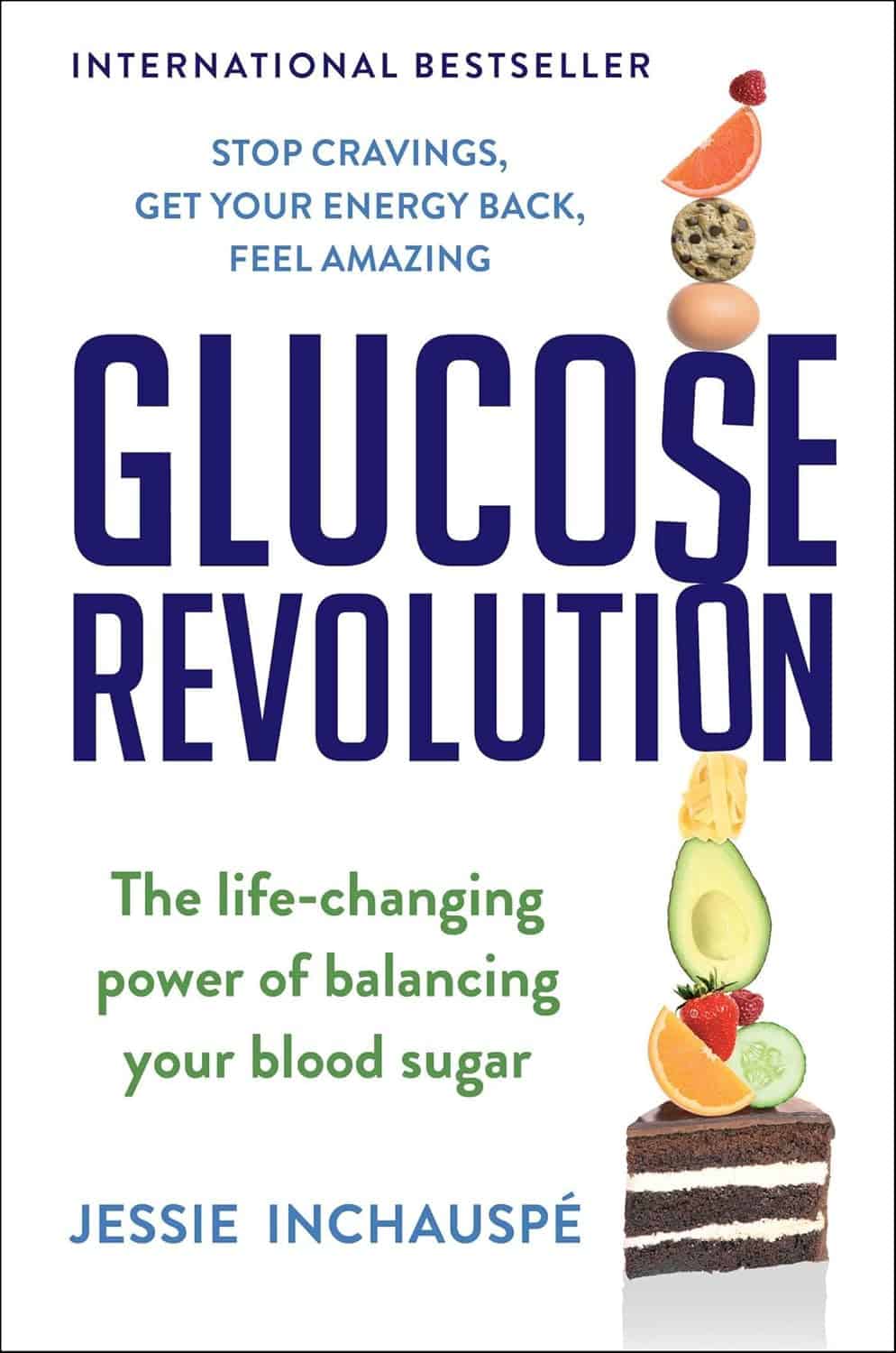 Book cover of Glucose Revolution by Jessie Inchauspé, featuring text and a vertical stack of foods including fruit, cookies, avocado, vegetables, and chocolate cake against a white background.