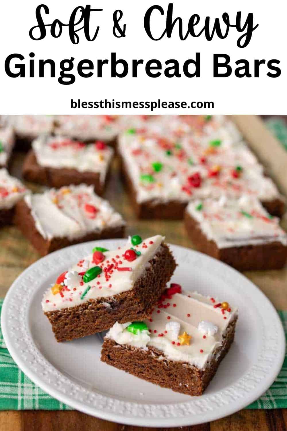A plate with two frosted gingerbread bars topped with colorful sprinkles sits in front of more gingerbread bars on a wooden surface. Text above reads Soft & Chewy Gingerbread Bars and blessthismessplease.com.