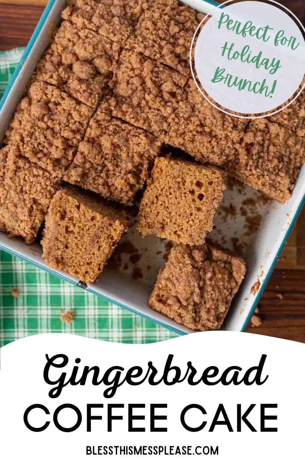 A pan of sliced gingerbread coffee cake with crumb topping sits on a wooden table beside a green plaid napkin and a label that reads, Perfect for Holiday Brunch!.