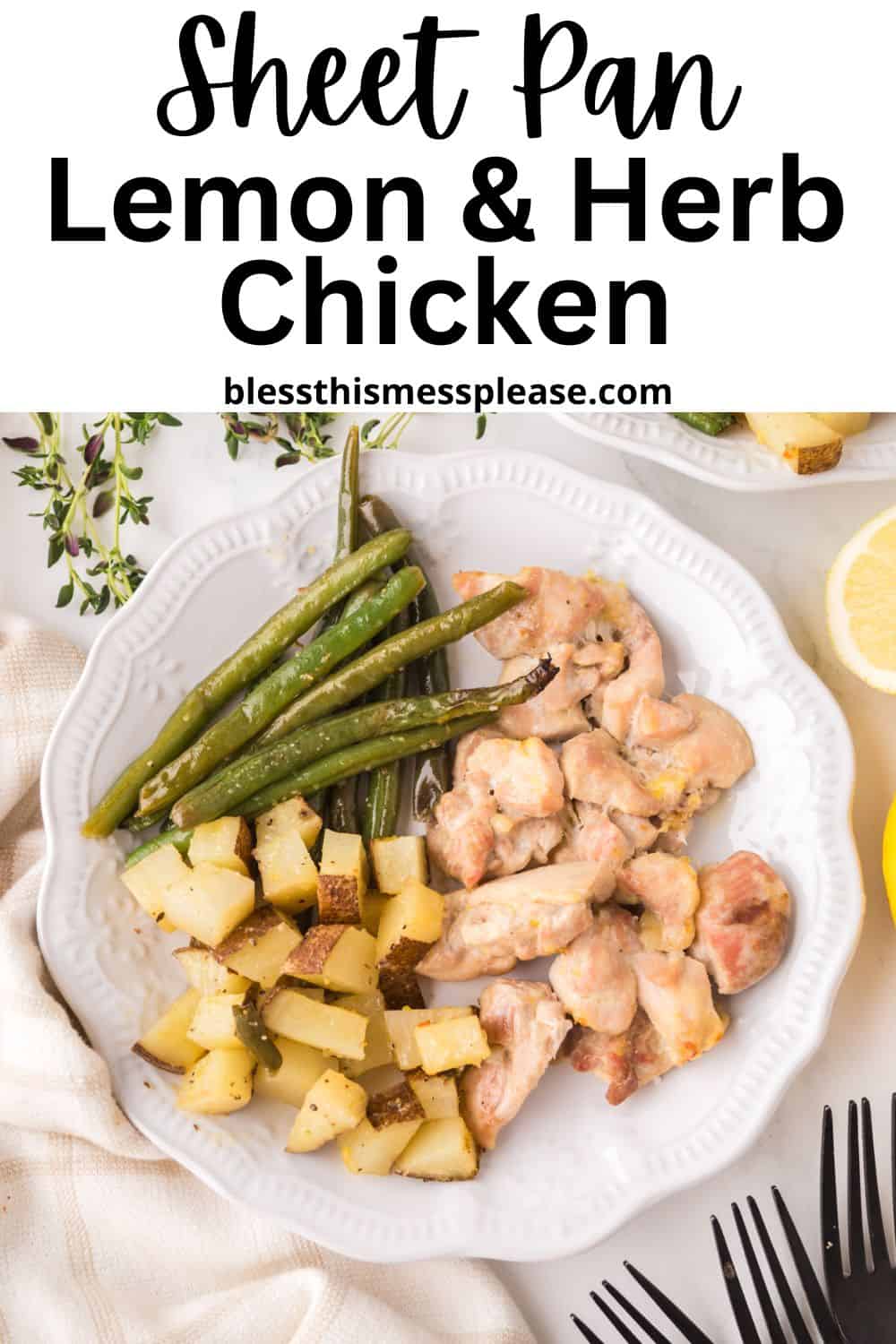 A white plate with lemon and herb chicken, roasted green beans, and diced roasted potatoes. Garnished with fresh herbs and lemon slices, on a light napkin. Text above reads: Sheet Pan Lemon & Herb Chicken for an easy, flavorful meal.