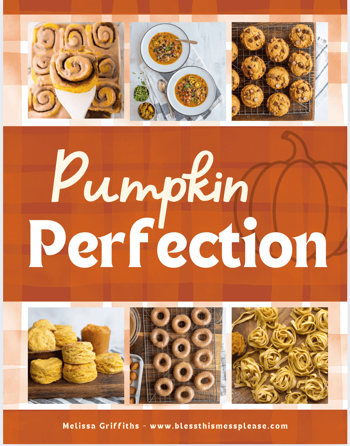 A cookbook cover titled Pumpkin Perfection features photos of pumpkin cinnamon rolls, soups, muffins, biscuits, donuts, and pasta on an orange plaid background with pumpkin illustrations. Author: Melissa Griffiths.