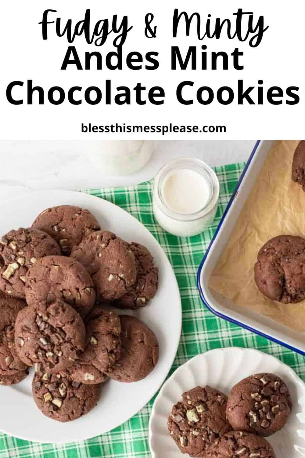 A plate and tray of fudgy andes mint chocolate cookies with chopped Andes mints on top, next to a glass of milk on a green plaid cloth. Text above reads: “Fudgy & Minty Andes Mint Chocolate Cookies.”.