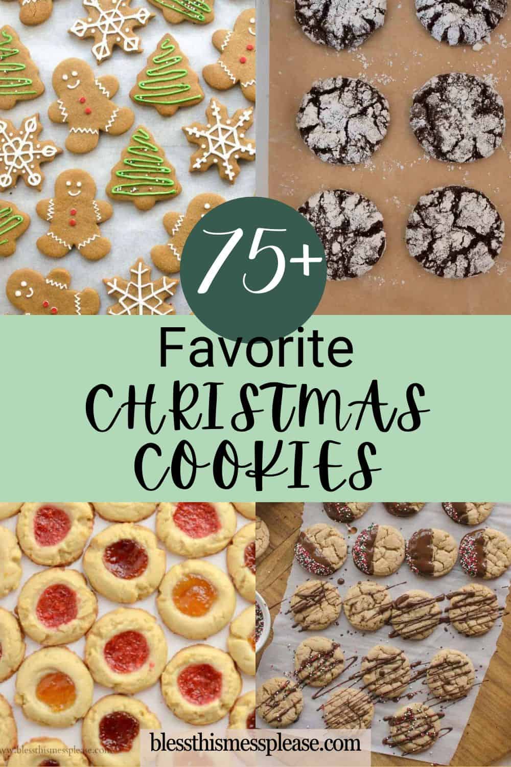 A festive collage of christmas cookies, featuring decorated gingerbread, chocolate crinkles, jam thumbprints, and chocolate-drizzled treats. Text reads: 75+ Favorite Christmas Cookies.