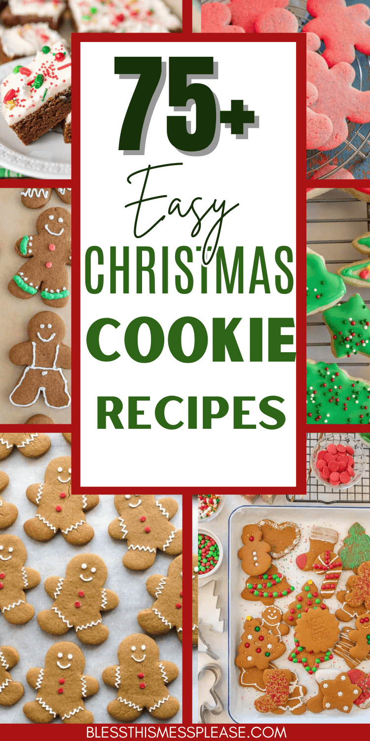 A collage of Christmas cookies, including gingerbread men, decorated sugar cookies, and festive treats. Center text reads 75+ Easy Christmas Cookie Recipes. Brightly colored christmas cookies are arranged on baking trays and plates.