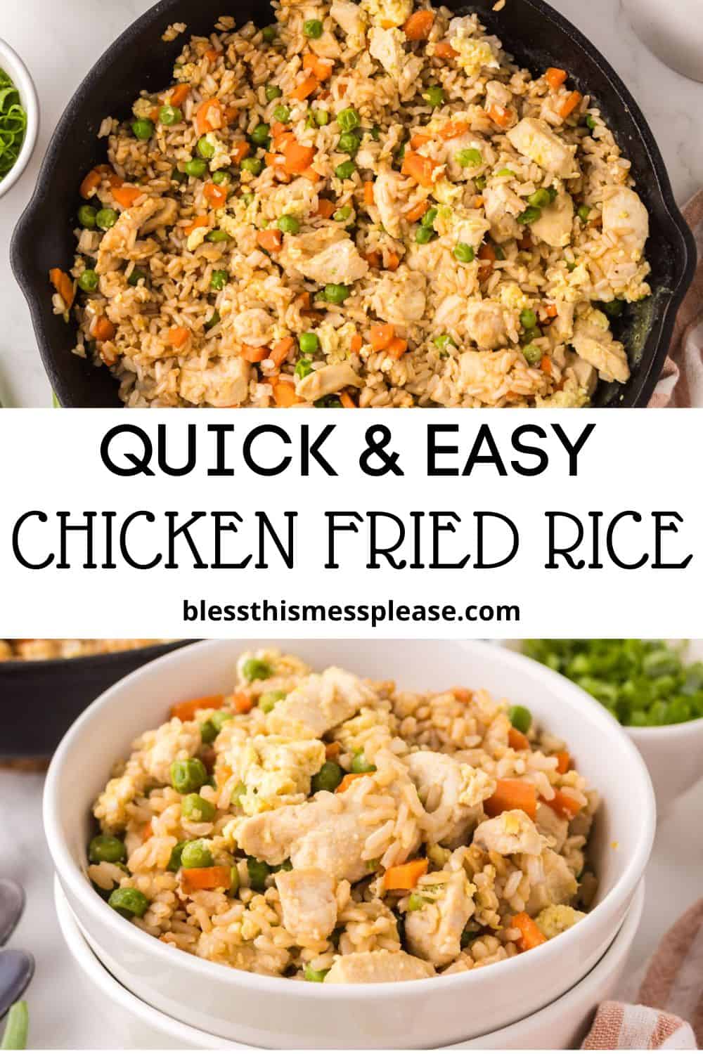 Overhead view of a skillet and a white bowl filled with chicken fried rice, featuring chunks of chicken, peas, carrots, and rice. Text in the center reads: “Quick & Easy Chicken Fried Rice—perfect for making chicken fried rice at home! blessthismessplease.com.”.