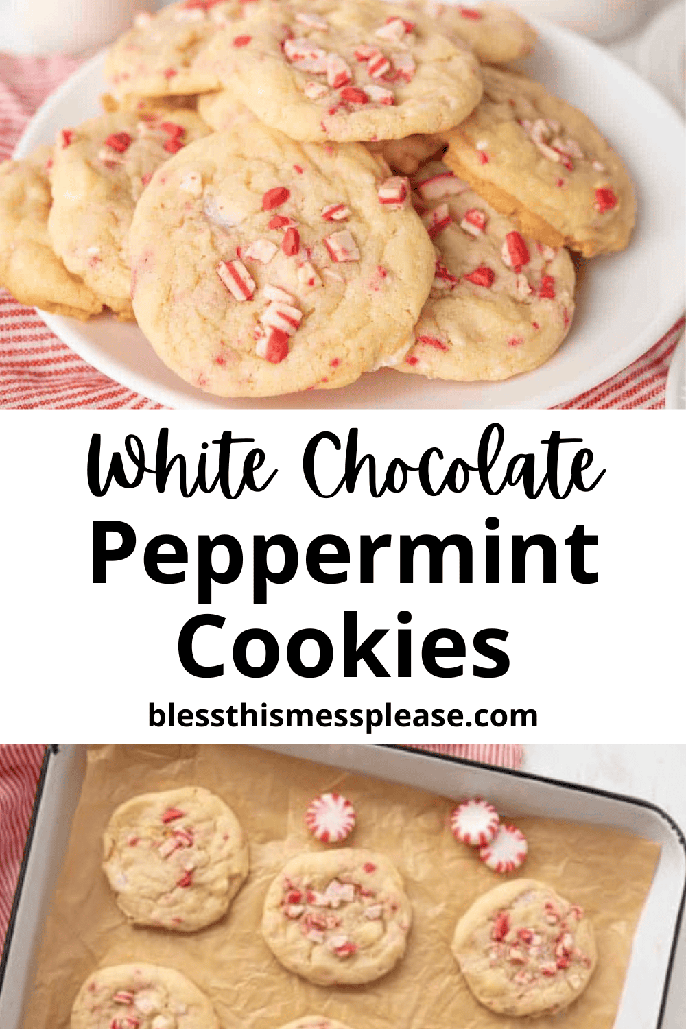 A plate of white chocolate peppermint cookies with crushed candy on top, shown above a baking tray of cookies and loose peppermint candies. The text reads: Irresistible white chocolate peppermint cookies blessthismessplease.com.