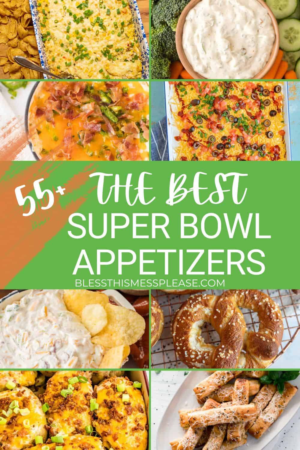 A collage of crowd-pleasing super bowl appetizers&mdash;chips with dip, pretzels, a veggie platter, casserole, and cheesy bites. Text overlay reads: 55+ The Best Super Bowl Appetizers blessthismessplease.com.