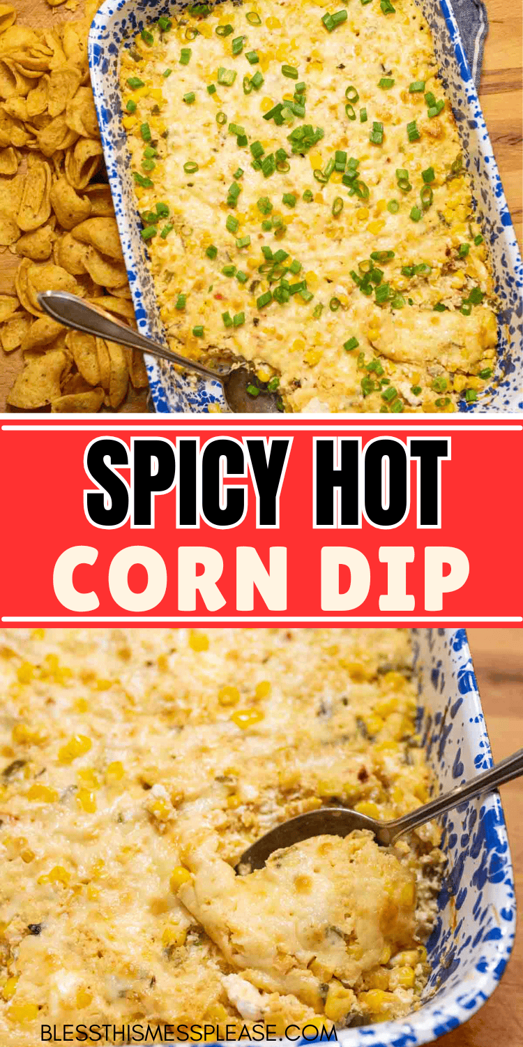 Rectangular dish filled with creamy, cheesy hot corn dip, topped with chopped green onions. Corn chips are arranged beside the dish. A serving spoon is shown scooping out some of the flavorful hot corn dip. Text reads: Spicy Hot Corn Dip.