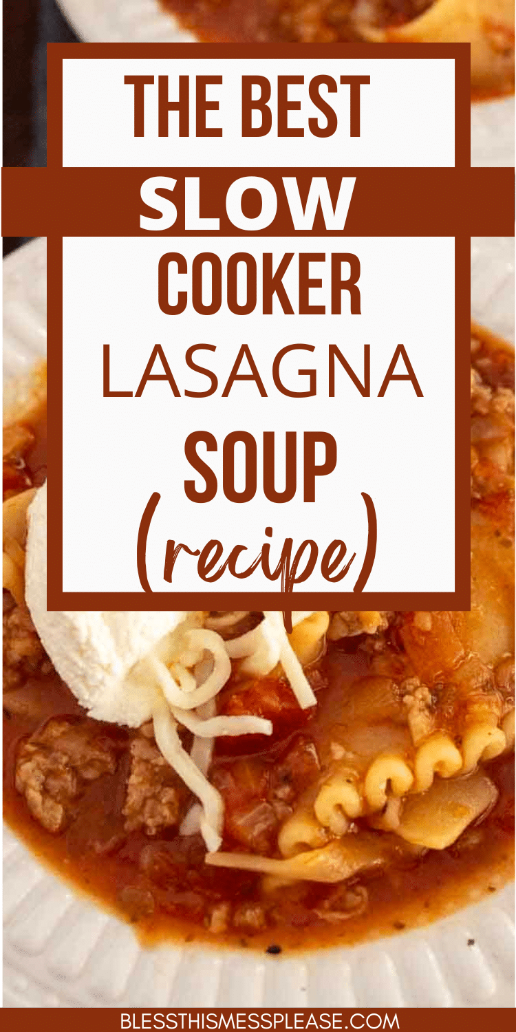 A close-up of a bowl of lasagna soup in slow cooker, featuring noodles, ground meat, and sauce. Overlaid text reads: The Best Slow Cooker Lasagna Soup (recipe). Website: blessthismessplease.com.