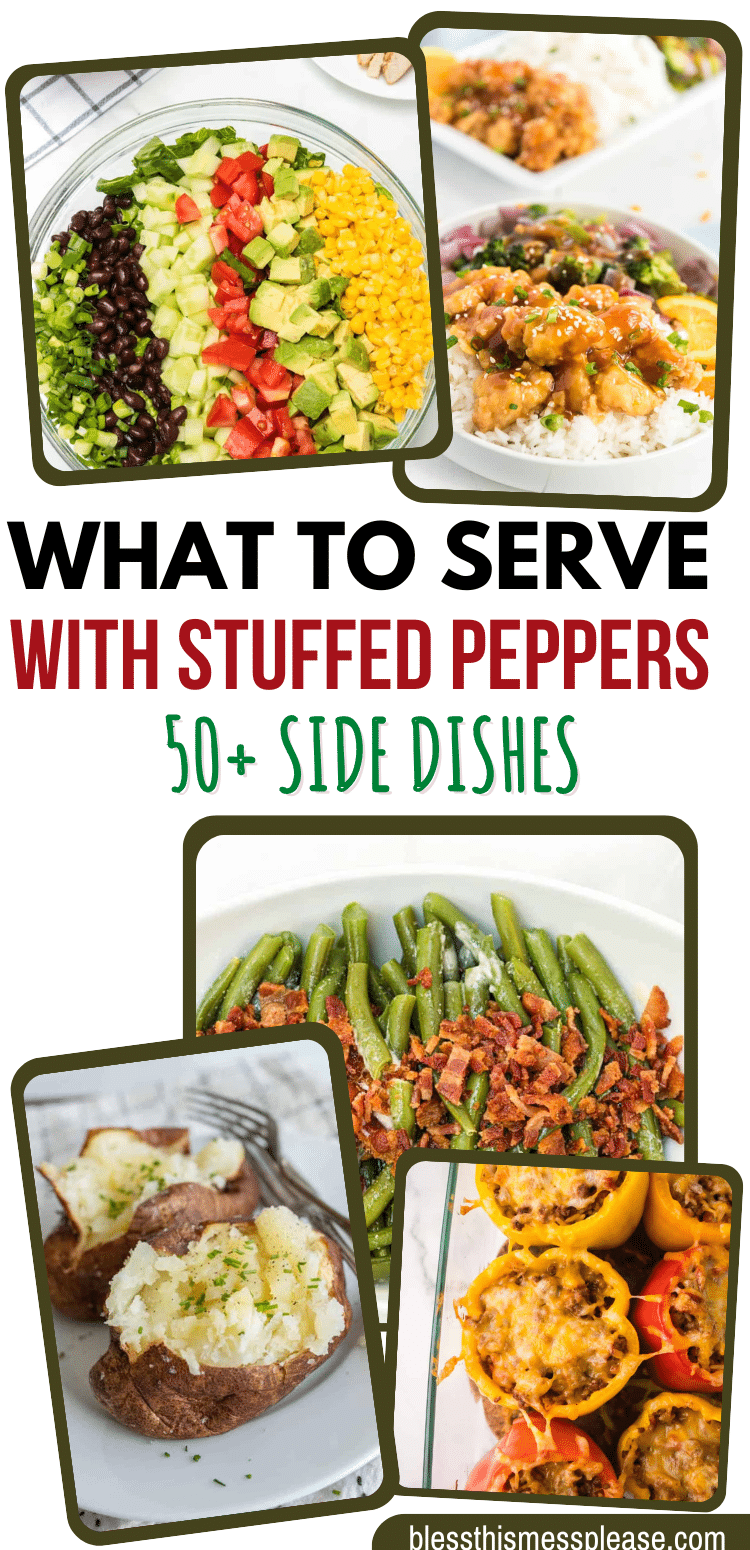 A vibrant collage of colorful dishes—chopped vegetables, twice baked potatoes, green beans with bacon, stuffed peppers, and rice bowls—features the text: What to Serve with Stuffed Peppers: 50+ Side Dishes.