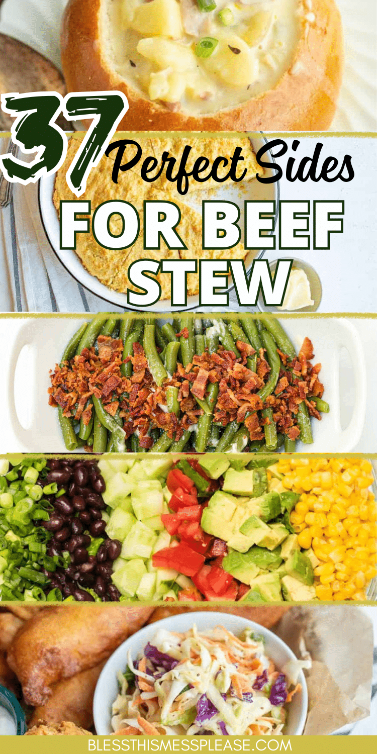 A collage of five side dishes for beef stew&mdash;bread bowl soup, cornbread, green beans with bacon, a chopped salad with avocado and corn, and coleslaw&mdash;with text: &ldquo;37 Perfect Sides for Beef Stew&rdquo; and ideas on what to serve with beef stew.