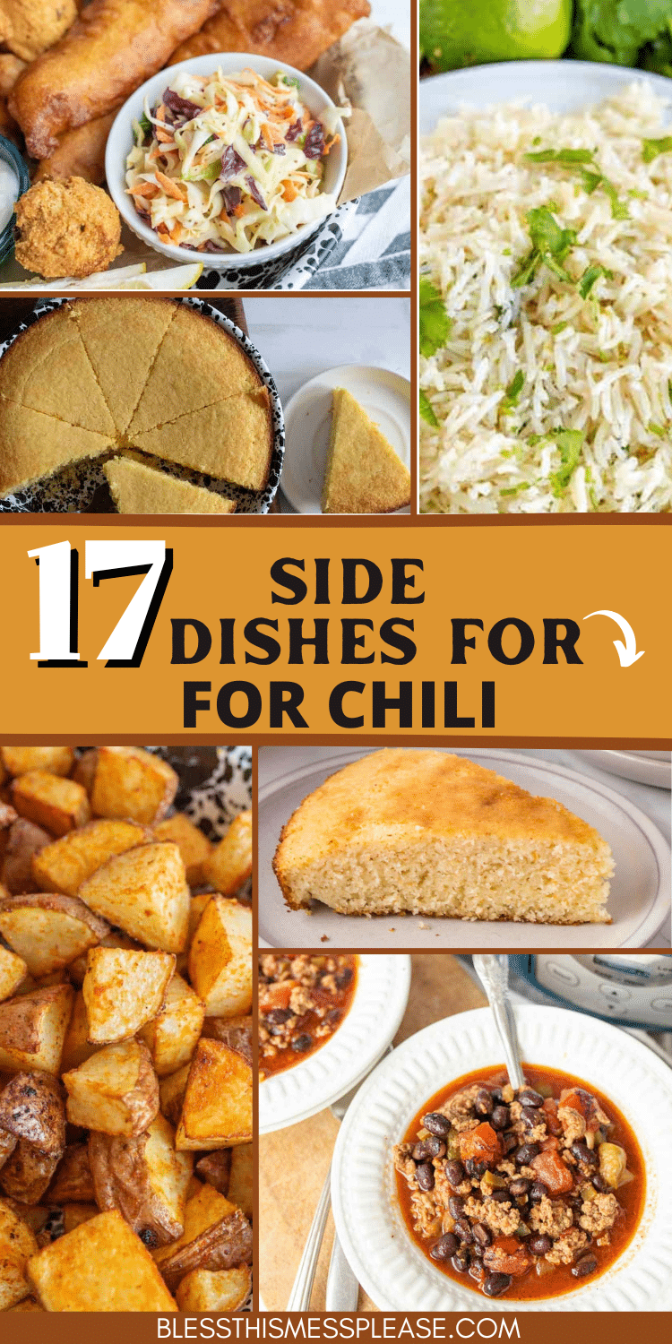 A collage of chili side dishes, including cornbread, coleslaw, rice, roasted potatoes, and a bowl of chili, with bold text reading 17 Side Dishes for Chili—perfect inspiration if you’re wondering What to Serve with Chili.