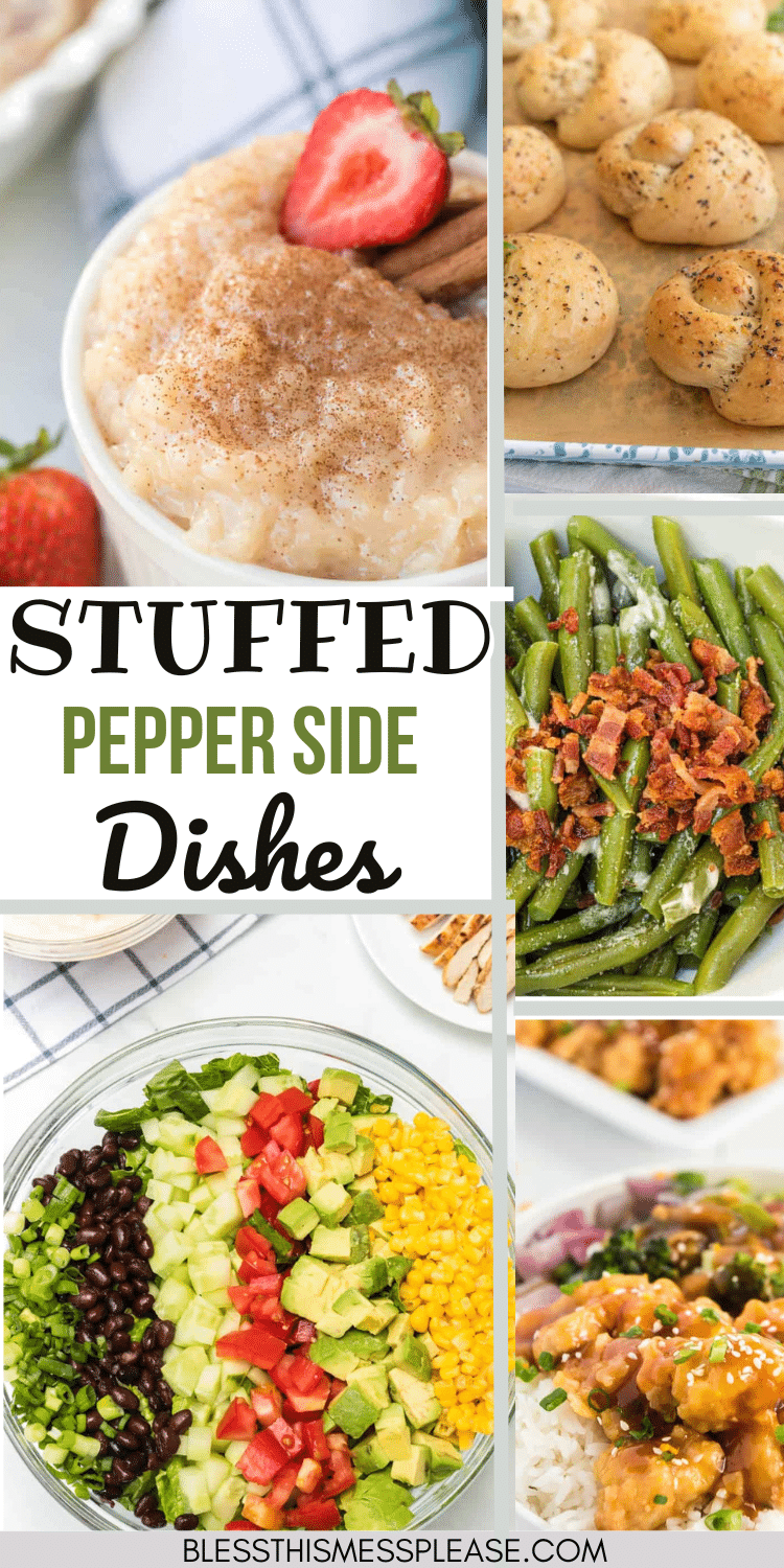 Collage of six images showing what to serve with stuffed peppers: green beans with bacon, a seasoned rice bowl, veggie salad, bread rolls, and a creamy dish. Text reads “Stuffed Pepper Side Dishes.”.