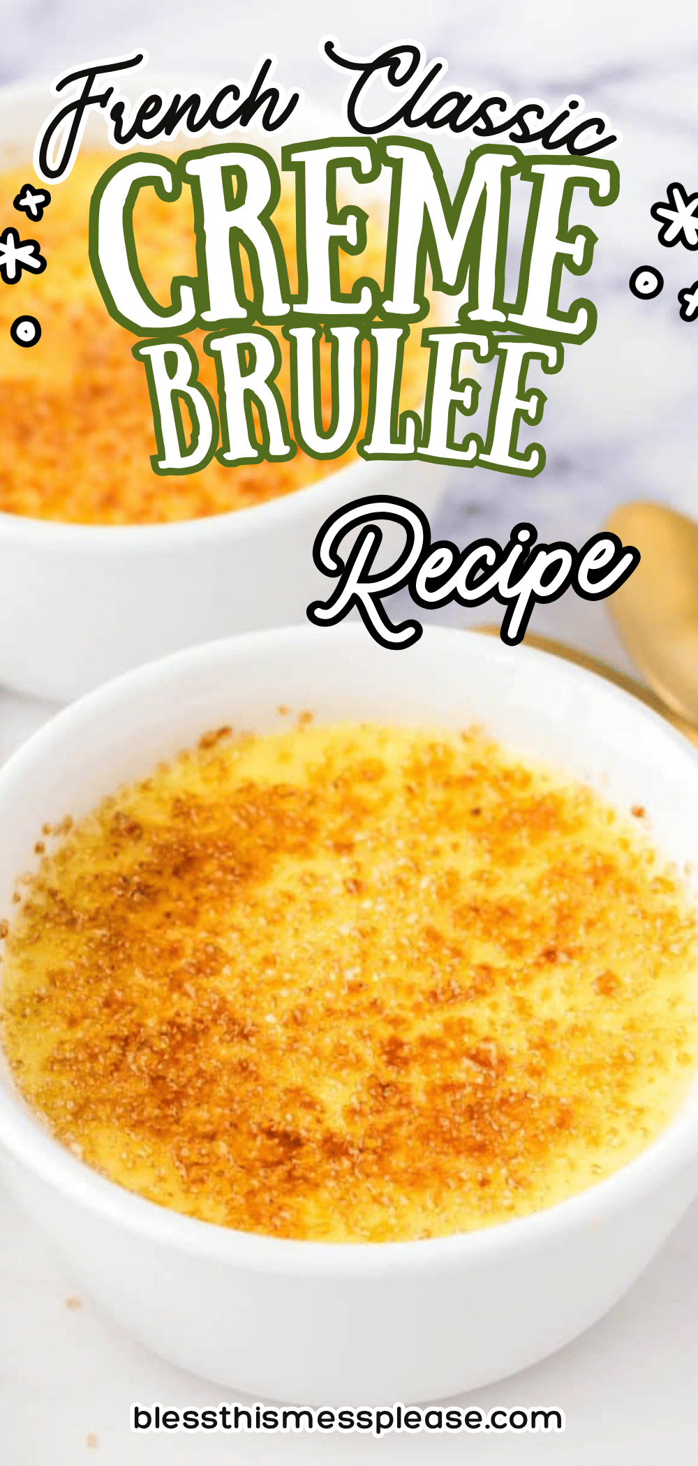 Two bowls of crème brûlée with caramelized sugar tops are shown on a white surface, with a gold spoon beside one bowl. The text reads French Classic Creme Brulee Recipe.