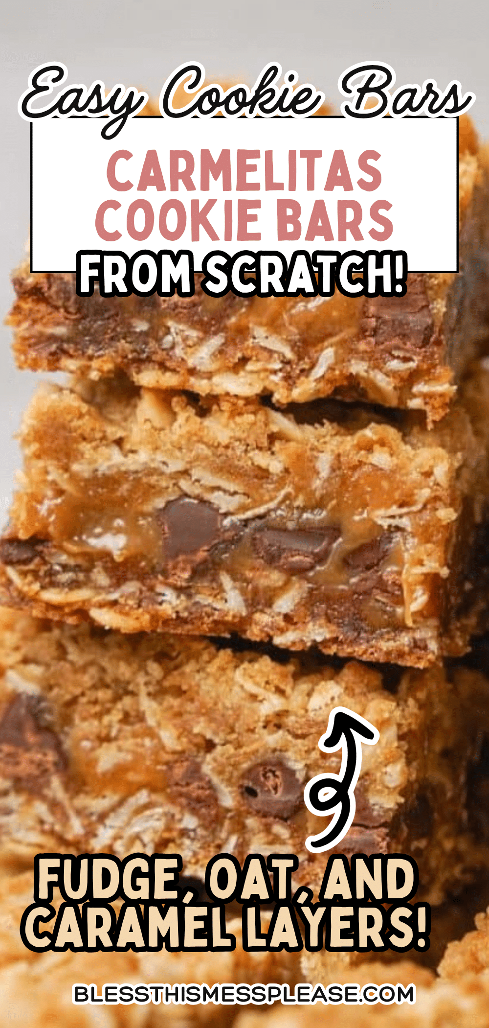 Three stacked Carmelitas Cookie Bars with chocolate chips, oats, and gooey caramel layers. Text overlays highlight these easy homemade cookie bars made from scratch, featuring decadent fudge, oat, and caramel goodness.