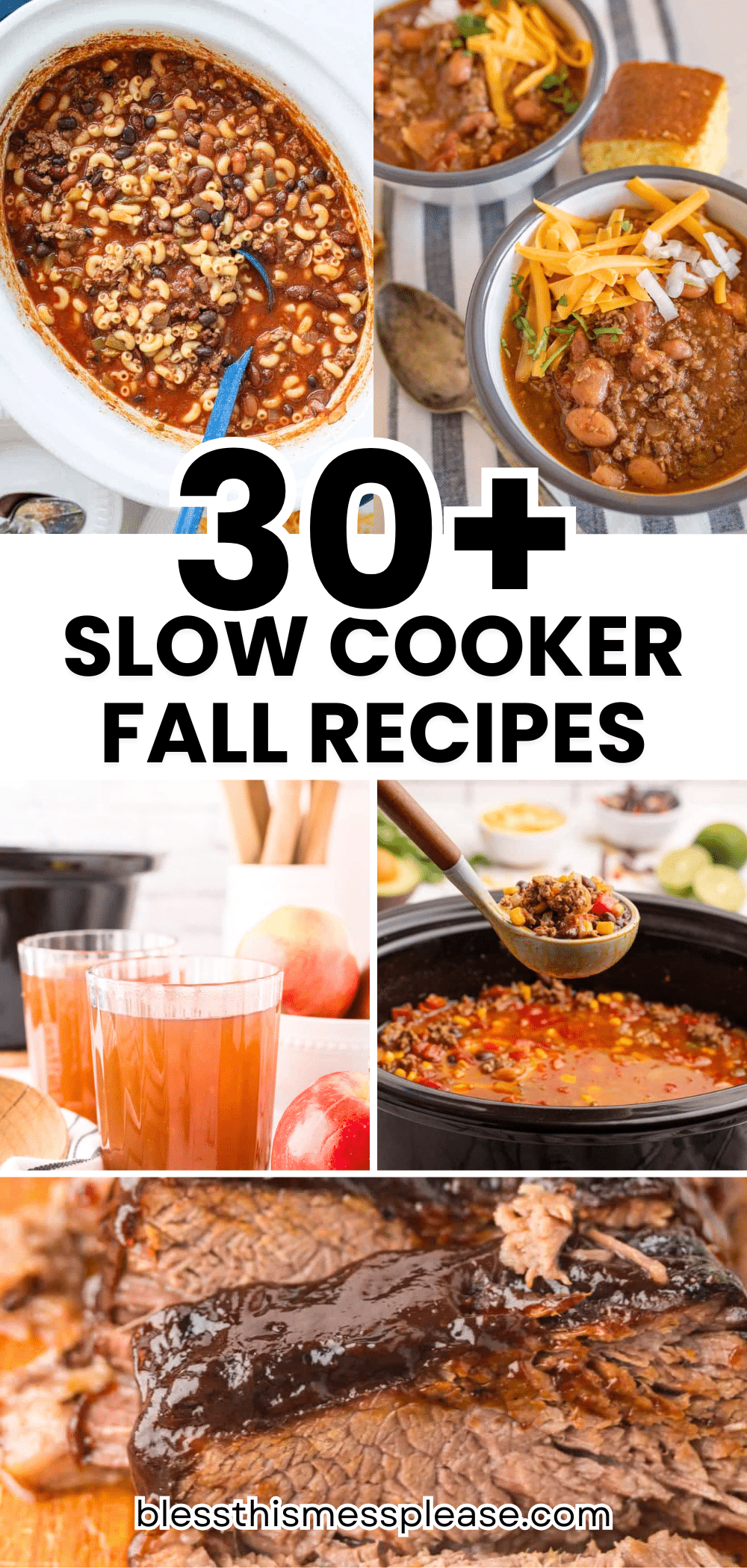 A collage shows slow cooker chili, soup bowls, apple cider, chili in a slow cooker, and glazed brisket. Text reads 30+ Slow Cooker Fall Recipes. Website: blessthismessplease.com.