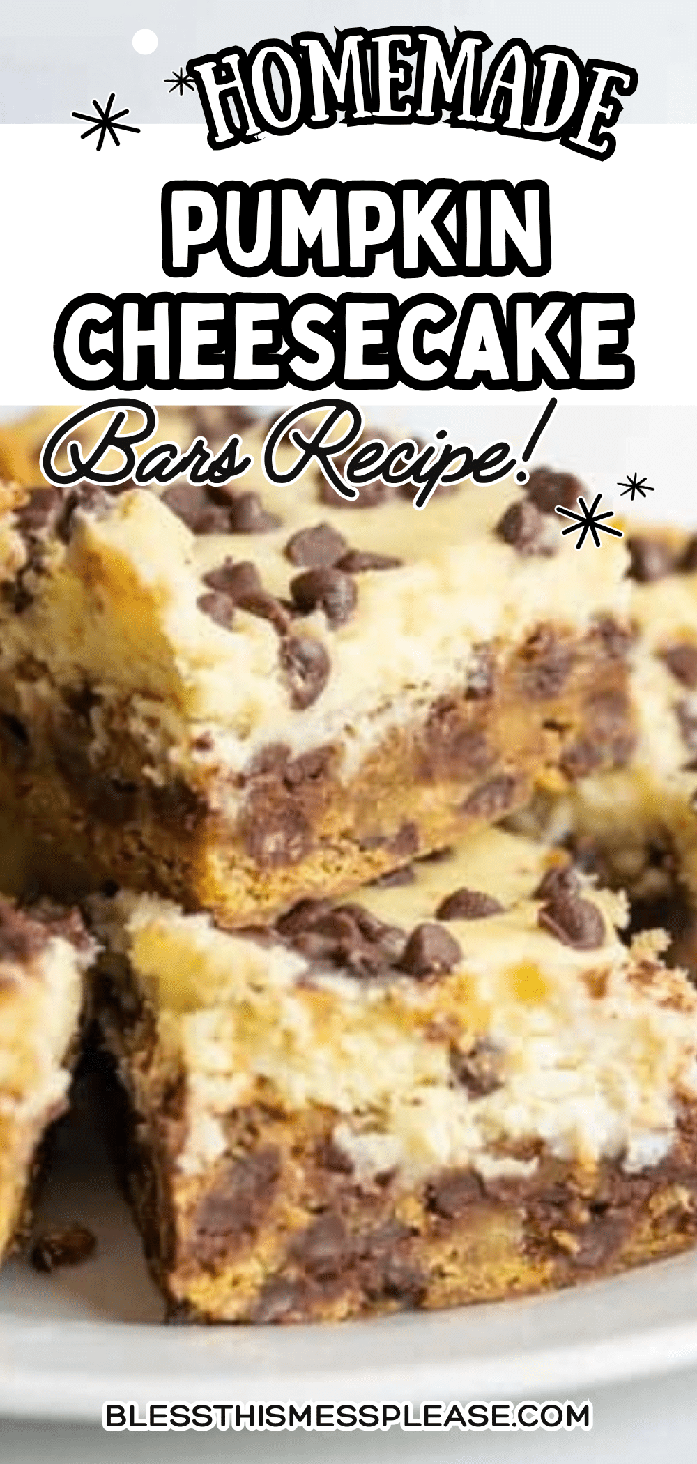 Close-up of pumpkin cheesecake bars with chocolate chips, stacked on a plate. Text on image reads Homemade Pumpkin Cheesecake Bars Recipe! and blessthismessplease.com..